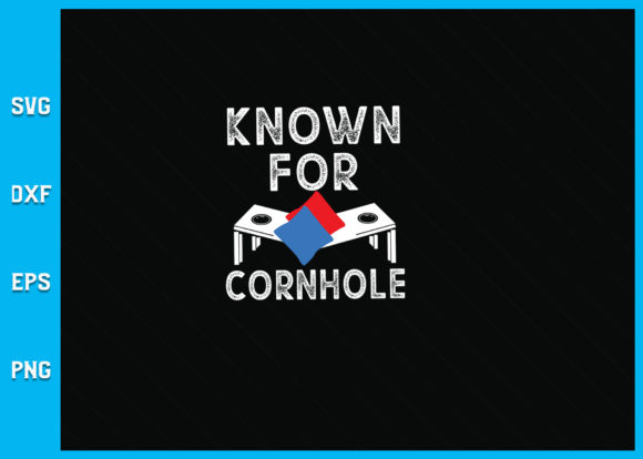 Known for Cornhole SVG: Graphics for Crafts