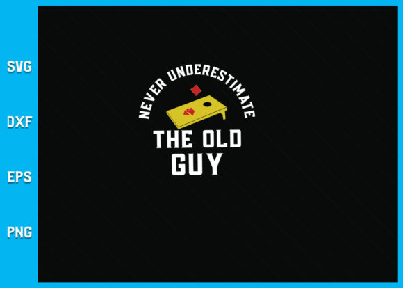Never Underestimate the Old Guy SVG: Crafts & Graphics for Local Branding
